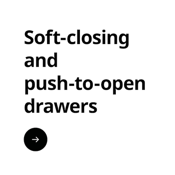 Text on white background: Soft-closing and push-to-open drawers. Arrow at the end.
